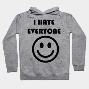 I Hate Everyone Hoodie